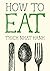 How to Eat (Mindfulness Essentials, #2)