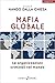 Mafia globale: Le organizza...