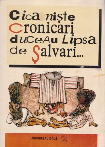 Cica niste cronicari duceau lipsa de salvari...