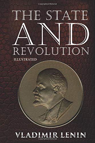 The State and Revolution: The Marxist Theory of the State and the Tasks of the Proletariat in the Revolution