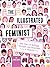 The Illustrated Feminist: 100 Years of Suffrage, Strength, and Sisterhood in America