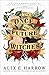The Once and Future Witches by Alix E. Harrow