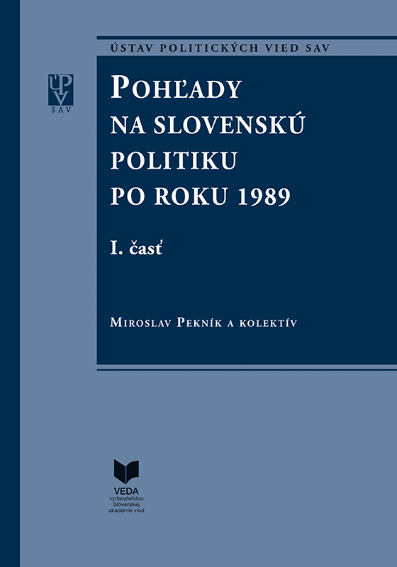 Pohľady na slovenskú politiku po roku 1989, I. a II. časť