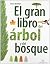 El gran libro del arbol y del bosque (Spanish Edition)