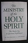 The Ministry of the Holy Spirit: The Master Key to Spiritual Fulfillment The Ministry of the Holy Spirit: The Master Key to Spiritual Fulfillment
