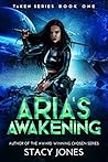Aria's Awakening by Stacy  Jones