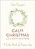 Calm Christmas and a Happy New Year by Beth Kempton