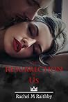 The Resurrection of Us by Rachel M. Raithby