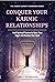 Conquer Your Karmic Relatio...