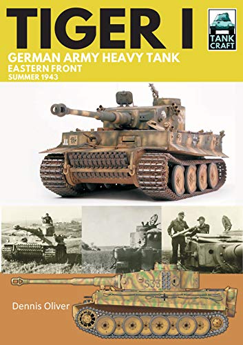 Tiger I: German Army Heavy Tank: Eastern Front, Summer 1943 (Paperback)
