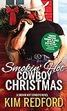 Smokin' Hot Cowboy Christmas by Kim Redford Smokin' Hot Cowboy Christmas by Kim Redford