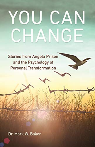 You Can Change: Stories from Angola Prison and the Psychology of Personal Transformation (Paperback)