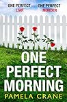 One Perfect Morning by Pamela Crane