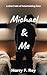 Michael & Me