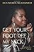 Get your foot off my neck by Ola Morin-Muhammed