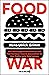 Food War: Wie Nahrungsmittelkonzerne und Pharmariesen unsere Gesundheit für ihre Profite aufs Spiel setzen (German Edition)
