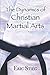 Dynamics of Christian Martial Arts by Eric Stieg
