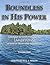 Boundless in His Power: A H...