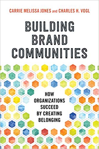 Cover of Building Brand Communities: How Organizations Succeed by Creating Belonging