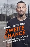 Zweite Chance: Mein Weg aus dem Gefängnis in den Profifußball (German Edition) Zweite Chance: Mein Weg aus dem Gefängnis in den Profifußball (German Edition)