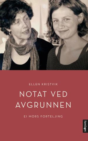 Notat ved avgrunnen. Ei mors forteljing