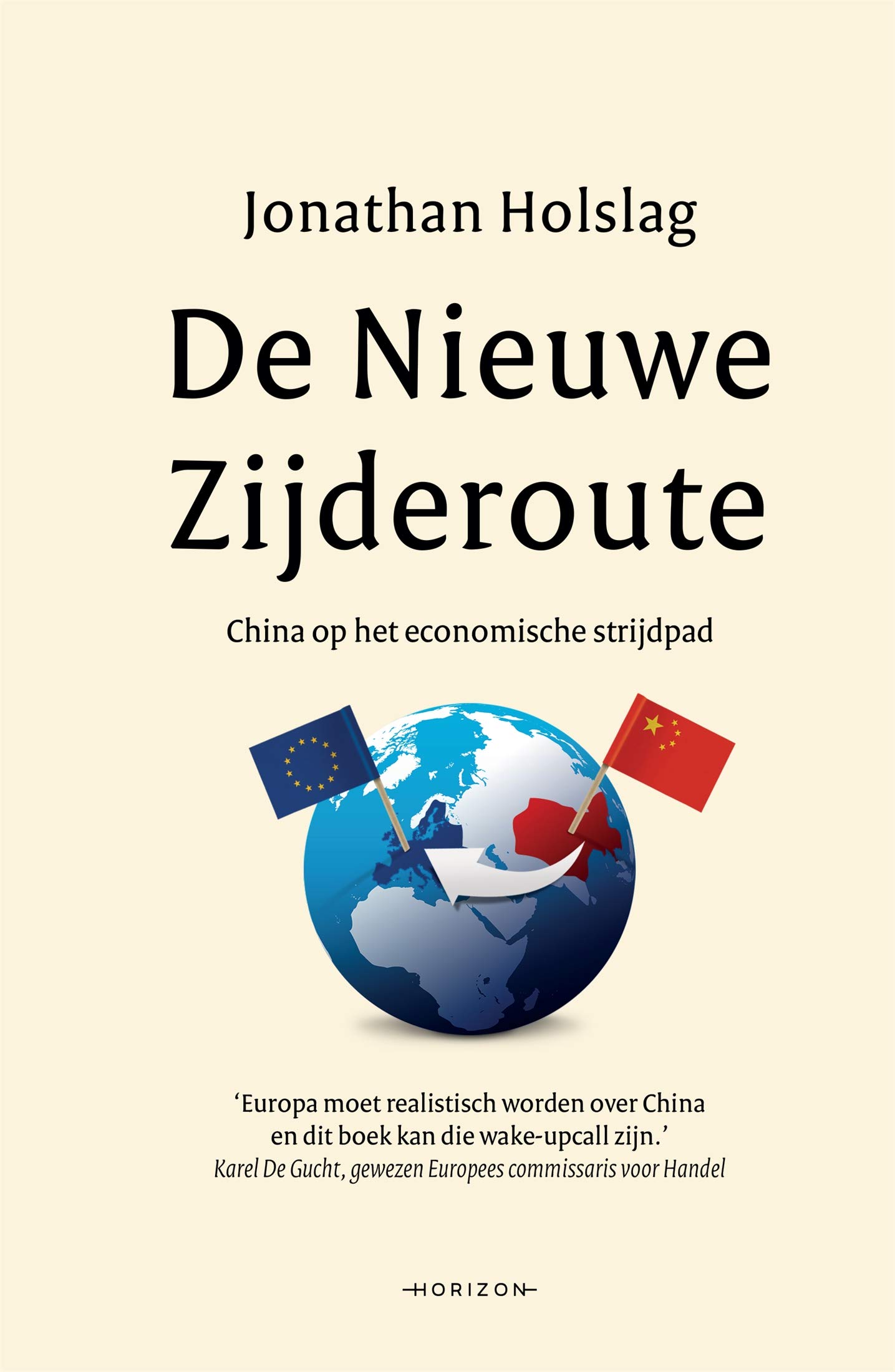 De Nieuwe Zijderoute: China op het economische strijdpad (Dutch Edition)