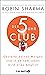 Der 5-Uhr-Club by Robin Sharma