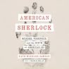 American Sherlock by Kate Winkler Dawson American Sherlock by Kate Winkler Dawson