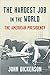 The Hardest Job in the World: The American Presidency