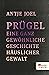 Prügel: Eine ganz gewöhnliche Geschichte häuslicher Gewalt (German Edition)
