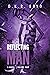The Reflecting Man: Volume ...