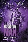 The Reflecting Man: Volume Four The Reflecting Man: Volume Four