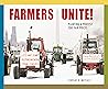 Farmers Unite! Planting a Protest for Fair Prices by Lindsay H. Metcalf Farmers Unite! Planting a Protest for Fair Prices by Lindsay H. Metcalf