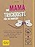 Die Mama-Trickkiste für die Babyzeit by Ute Glaser