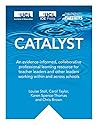 Catalyst: An evidence-informed, collaborative professional learning resource for teacher leaders and other leaders working within and across schools