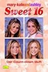 Der Countdown läuft (Mary-Kate and Ashley - Sweet 16 #2)