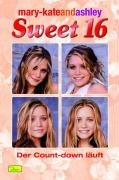Der Countdown läuft (Mary-Kate and Ashley - Sweet 16 #2)