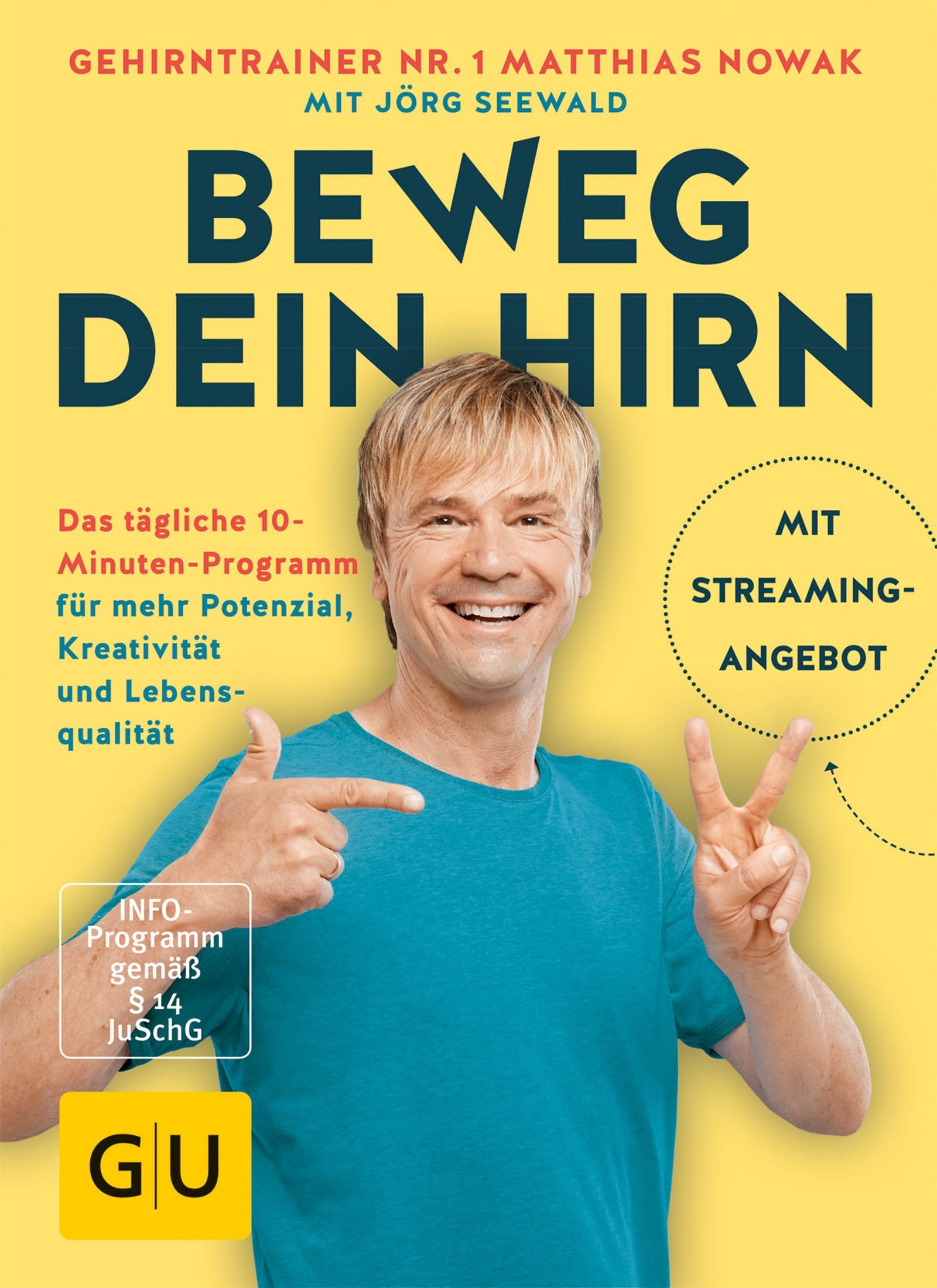 Beweg dein Hirn: Das tägliche 10-Minuten-Programm für mehr Potenzial, Kreativität und Lebensqualität (GU Gesundheit) (German Edition)