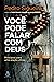 Você pode falar com Deus by Pedro Siqueira