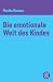 Die emotionale Welt des Kindes