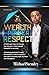 Wealth Power Respect by Michael Stemley