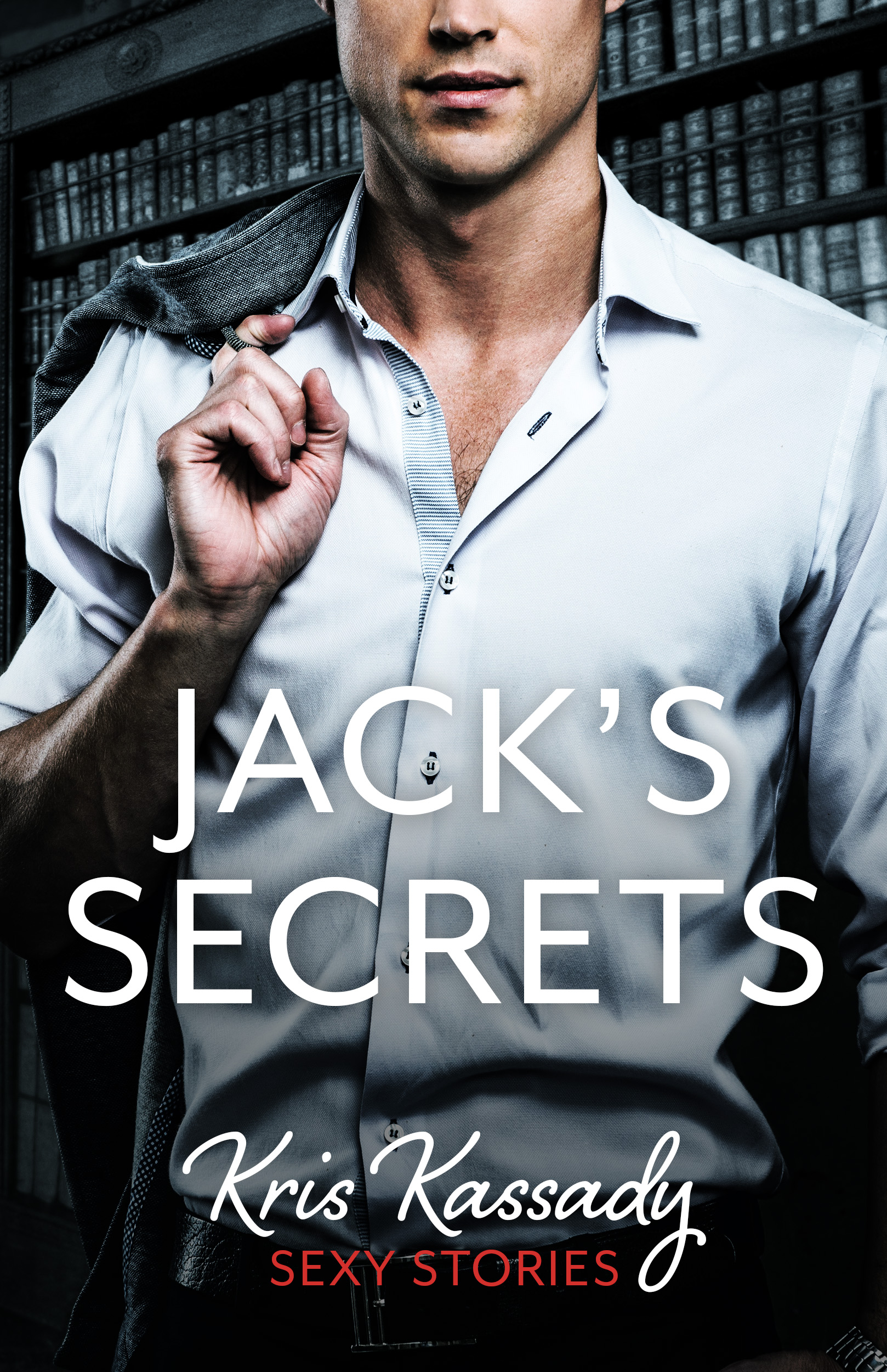Jack's Secrets: A steamy romantic suspense