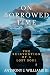 On Borrowed Time by Anthony J. Williams III On Borrowed Time by Anthony J. Williams III