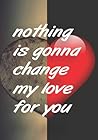 nothing Is gonna ...