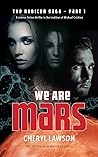 We Are Mars (The Rubicon Saga #1) We Are Mars (The Rubicon Saga #1)