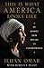 This Is What America Looks Like My Journey from Refugee to Congresswoman by Ilhan Omar