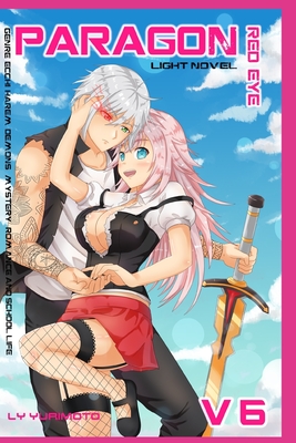 Paragon - Red Eye VOL.6 light novel harem: Genre ecchi , harem, demons , mystery , romance and school life