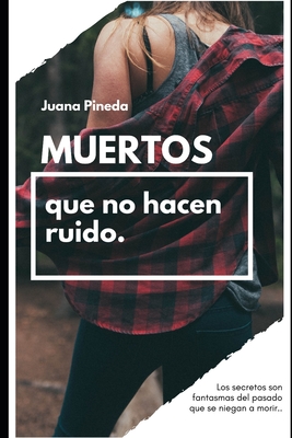 MUERTOS QUE NO HACEN RUIDO: Los secretos son fantasmas del pasado que se niegan a morir. (BAZÁN) (Spanish Edition)