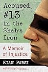 Accused #13 in the Shah's Iran: A Memoir of Injustice