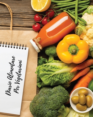 Diario alimentare per vegetariani: 53 Settimane - Diario per l'alimentazione, tieni traccia del cibo e dell'attività fisica/sportiva. Raggiungi la ... (Notebook Dieta & Sport) (Italian Edition)